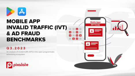 Cover - Pixalate - Q3 2023 IVT Benchmark Report - Mobile App