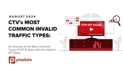 CTV Common IVT Types & Top IVT Apps - August 2024 - email and blog cover