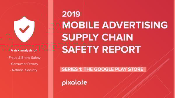 Pixalate-2019-Mobile-Ad-Supply Chain-Safety-Report-Blog-Cover