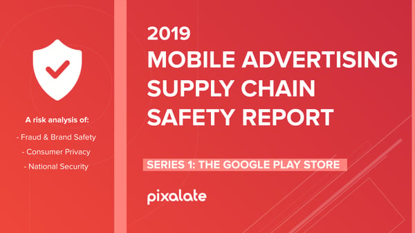 Pixalate-2019-Mobile-Ad-Supply Chain-Safety-Report-Blog-Cover