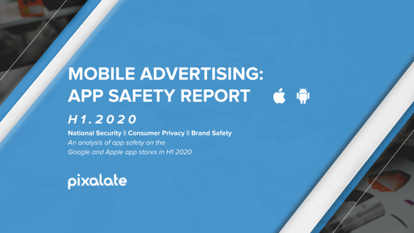 mobile-advertising-app-safety-report-pixalate-h1-2020-cover