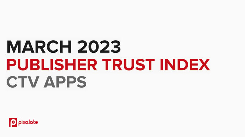pixalate march 2023 ctv publisher trust index cover