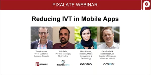 pixalate-webinar-ivt-reducing-mobile-app-ad-fraud