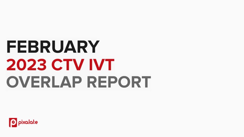 February 2023 CTV IVT Overlap Report