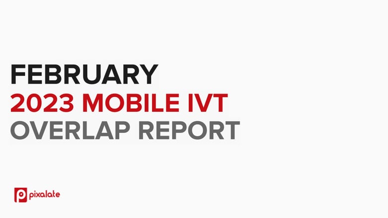 February 2023 Mobile IVT Overlap Report Cover