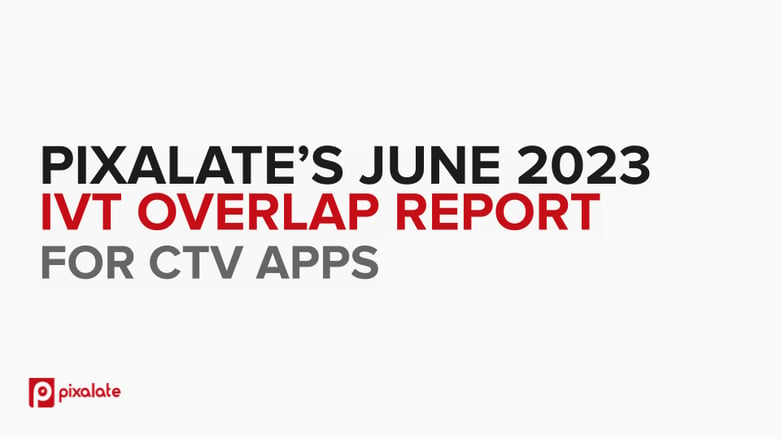 June 2023 CTV IVT Overlap Report