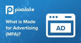 Pixalate Tools for Combating MFA on Mobile, CTV, and Web