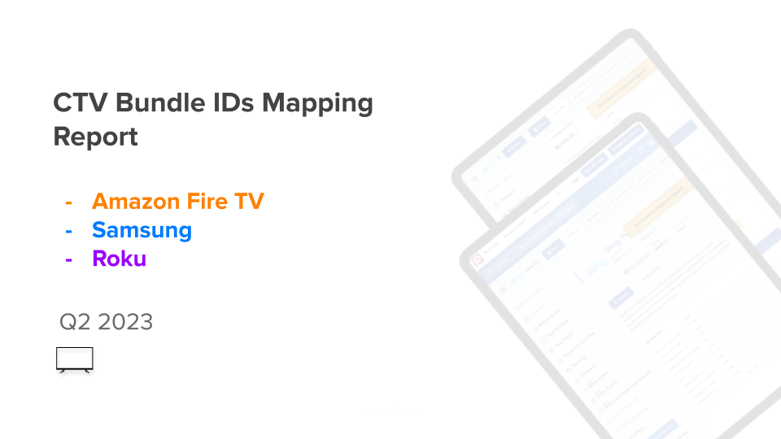 Q2 2023 CTV Bundle ID Mapping Report Email Cover