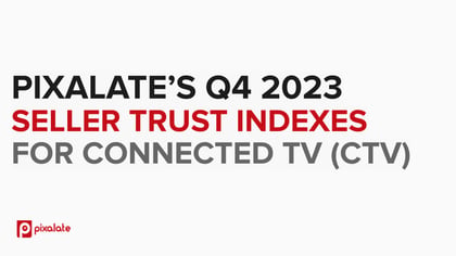 Q4 2023 Seller Trust Indexes - CTV