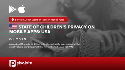 State of Childrens Privacy on Mobile Apps - Q1 2025
